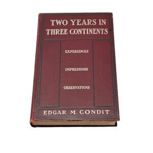 Two Years in Three Continents by Edgar M. Condit 1904 August